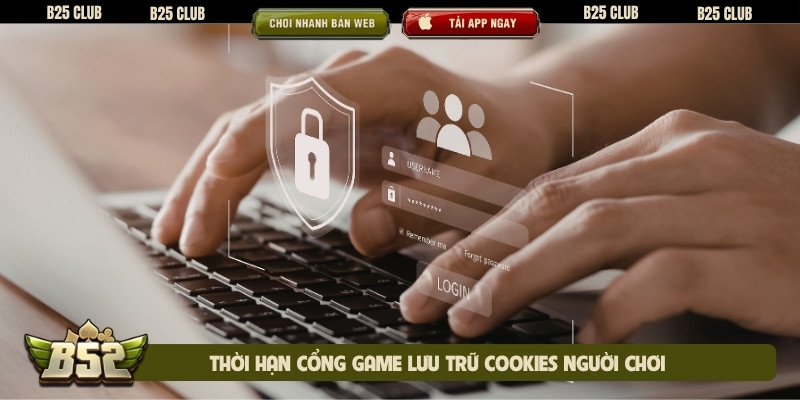Thời hạn cổng game lưu trữ cookies người chơi